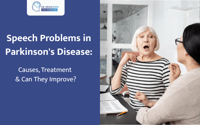 Speech Problems in Parkinson's Disease: Causes, Treatment & Can They Improve?